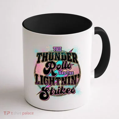 The Thunder Rolls And The Lightning Strikes Coffee Mug back