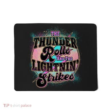 The Thunder Rolls And The Lightning Strikes Mousepad