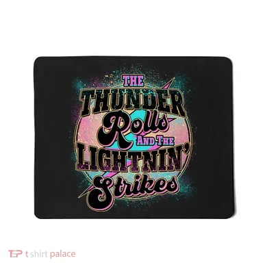 The Thunder Rolls And The Lightning Strikes Mousepad