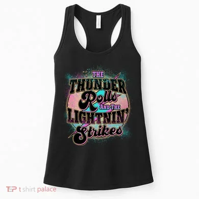 The Thunder Rolls And The Lightning Strikes Women's Tank Top