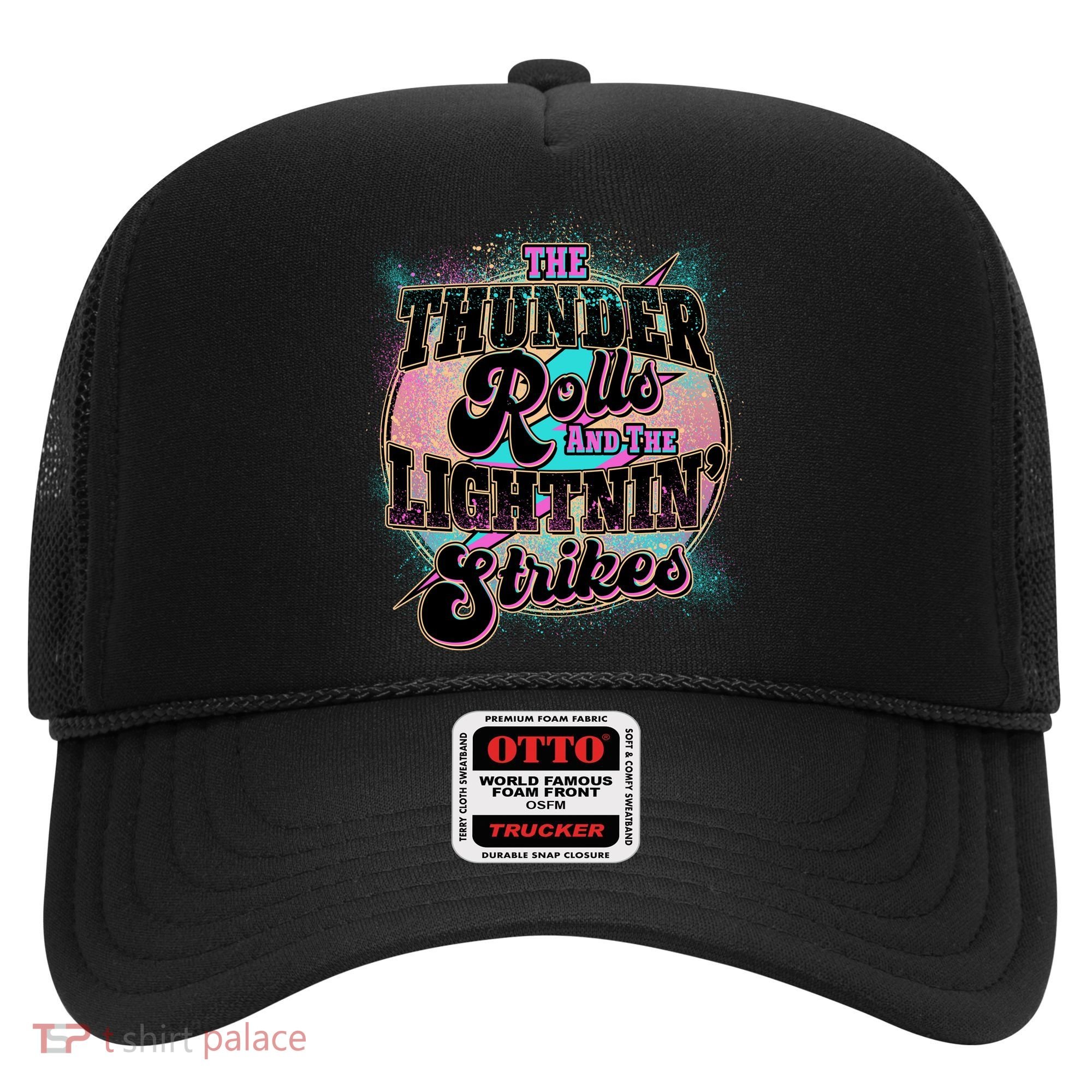 The Thunder Rolls And The Lightning Strikes Hat