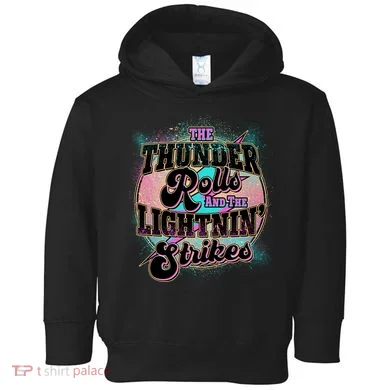 The Thunder Rolls And The Lightning Strikes Toddler Hoodie