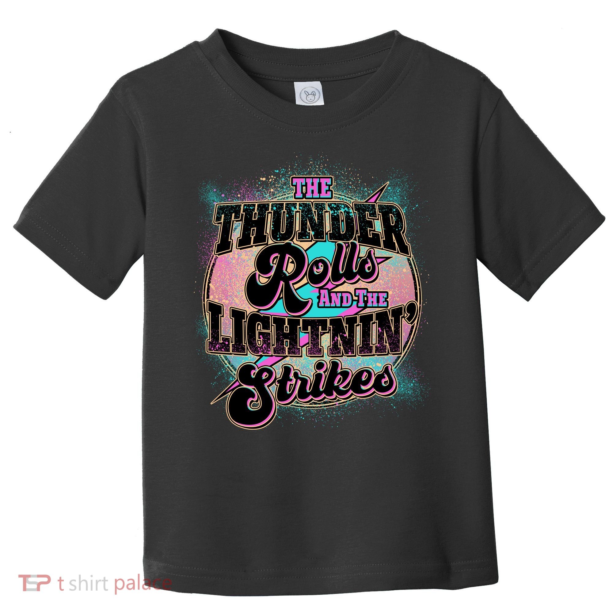 The Thunder Rolls And The Lightning Strikes Toddler T-Shirt