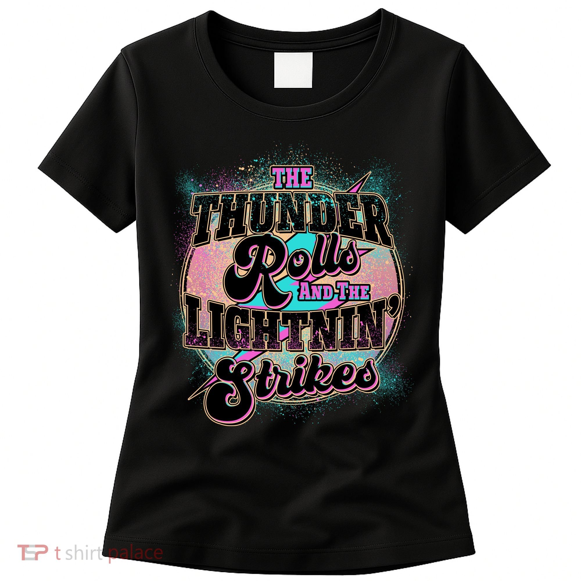 The Thunder Rolls And The Lightning Strikes Women's T-Shirt