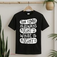 The Time is Always Right to Do What is Right T-Shirt thumb 2