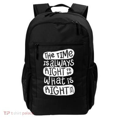 The Time is Always Right to Do What is Right Backpack