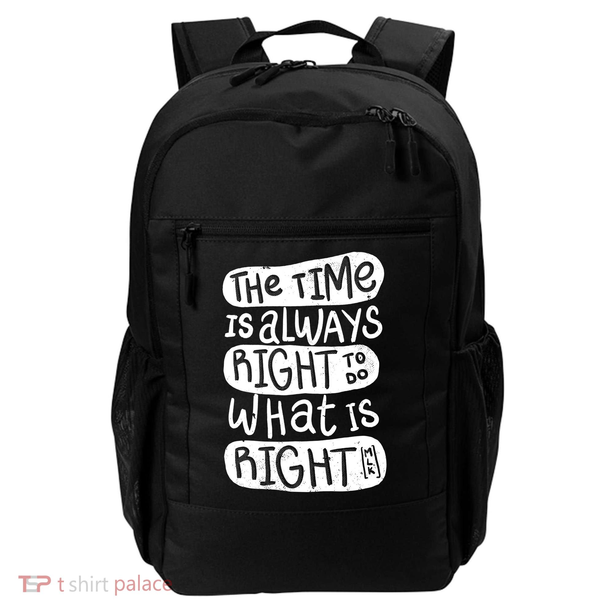 The Time is Always Right to Do What is Right Backpack