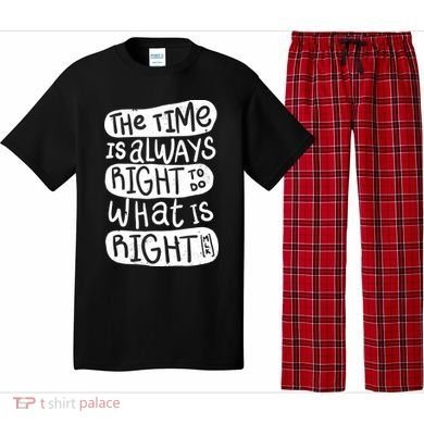 The Time is Always Right to Do What is Right Pajama Set