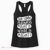 The Time is Always Right to Do What is Right Women's Tank Top thumb 0
