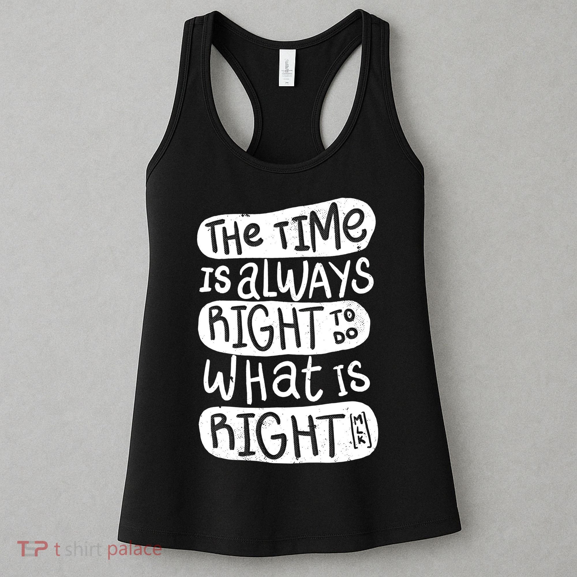 The Time is Always Right to Do What is Right Women's Tank Top