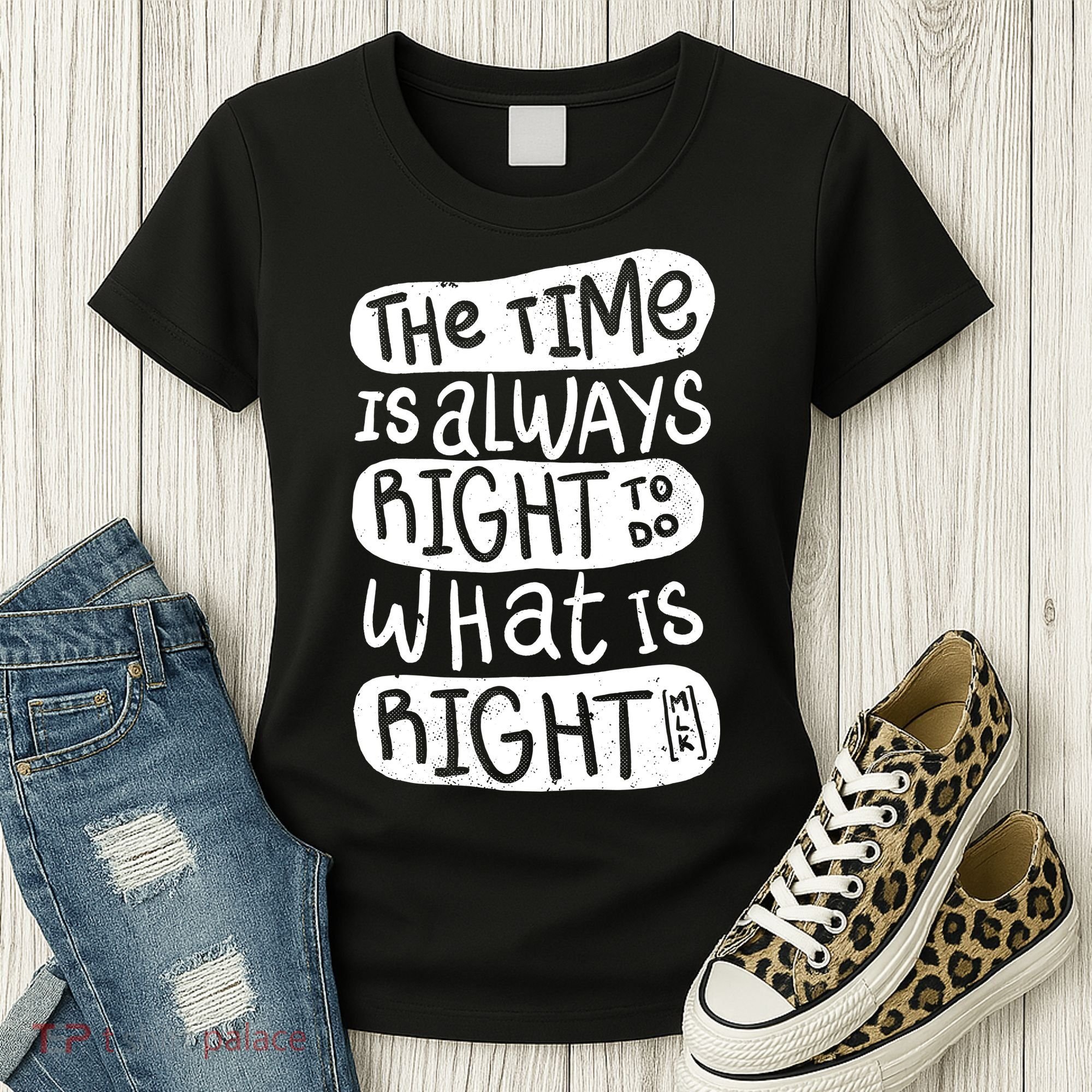 The Time is Always Right to Do What is Right Women's T-Shirt