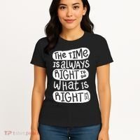 The Time is Always Right to Do What is Right Women's T-Shirt thumb 4