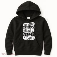 The Time is Always Right to Do What is Right Kids Hoodie thumb 0