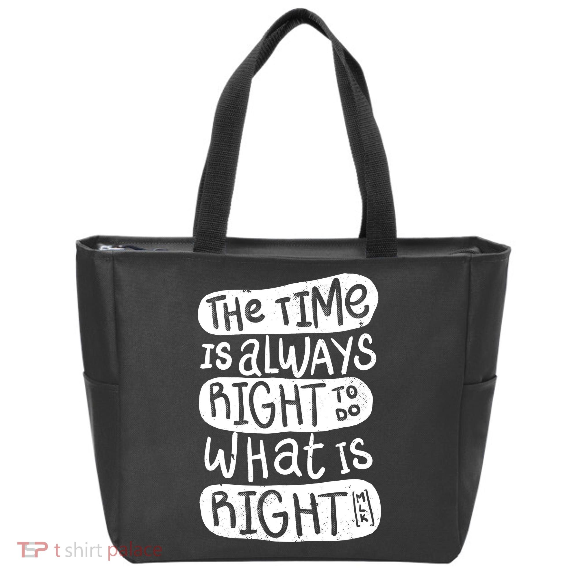 The Time is Always Right to Do What is Right Tote Bag