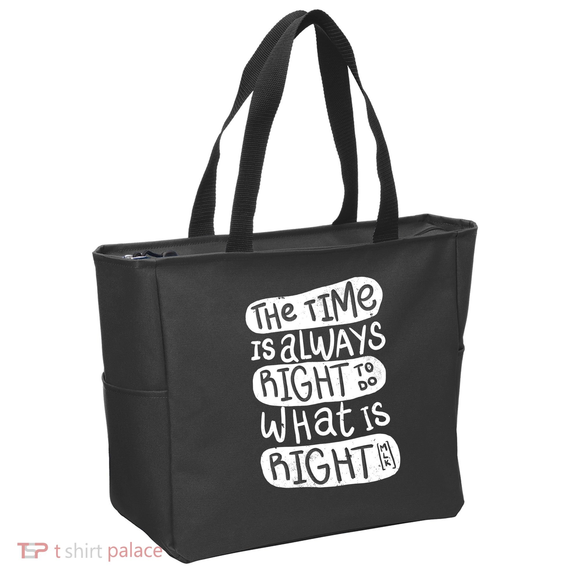 The Time is Always Right to Do What is Right Tote Bag