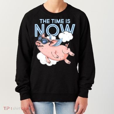 The Time Is Now Flying Pig Women's Sweatshirt