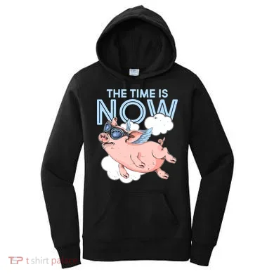 The Time Is Now Flying Pig Women's Hoodie