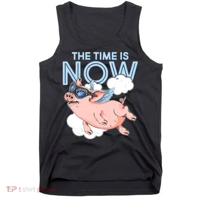 The Time Is Now Flying Pig Tank Top
