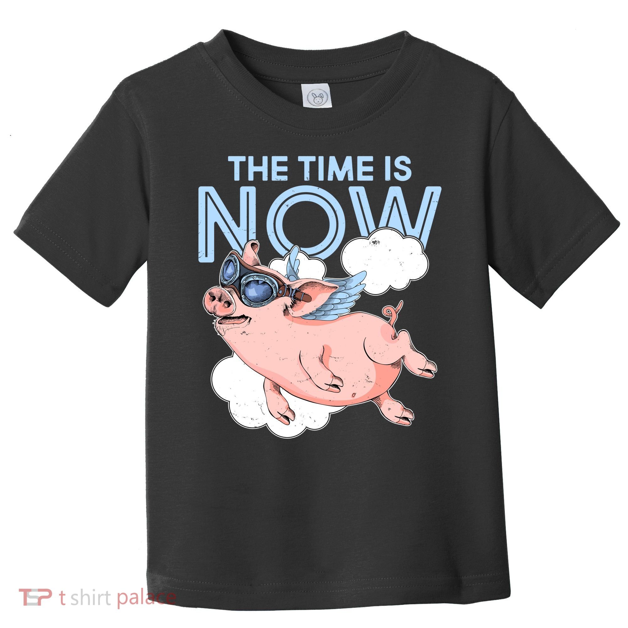 The Time Is Now Flying Pig Toddler T-Shirt