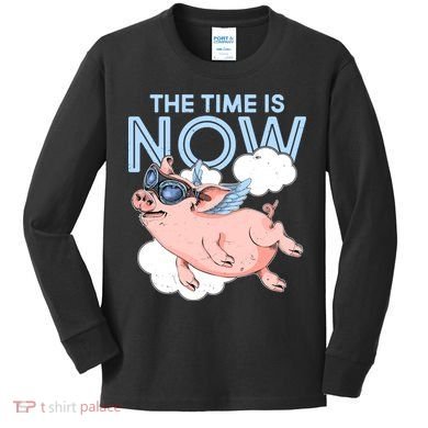 The Time Is Now Flying Pig Kids Long Sleeve Shirt