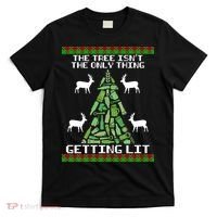 The Tree Isn't The Only Thing Getting Lit T-Shirt thumb 0