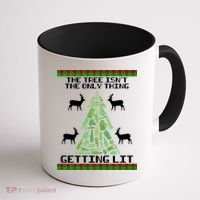 The Tree Isn't The Only Thing Getting Lit Coffee Mug thumb 1