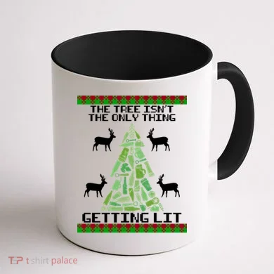 The Tree Isn't The Only Thing Getting Lit Coffee Mug back