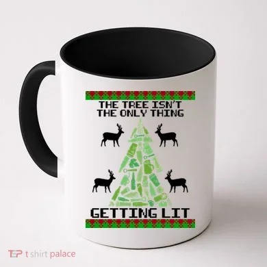 The Tree Isn't The Only Thing Getting Lit Coffee Mug