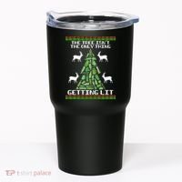 The Tree Isn't The Only Thing Getting Lit Tumbler thumb 0