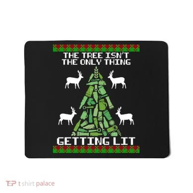 The Tree Isn't The Only Thing Getting Lit Mousepad