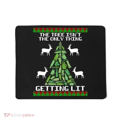 The Tree Isn't The Only Thing Getting Lit Mousepad