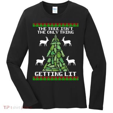 The Tree Isn't The Only Thing Getting Lit Women's Long Sleeve Shirt