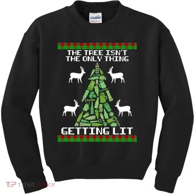 The Tree Isn't The Only Thing Getting Lit Kids Sweatshirt