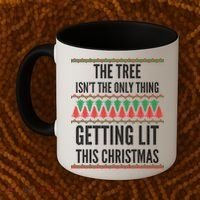 The Tree Isn't The Only Thing Getting Lit Ugly Christmas Coffee Mug thumb 2