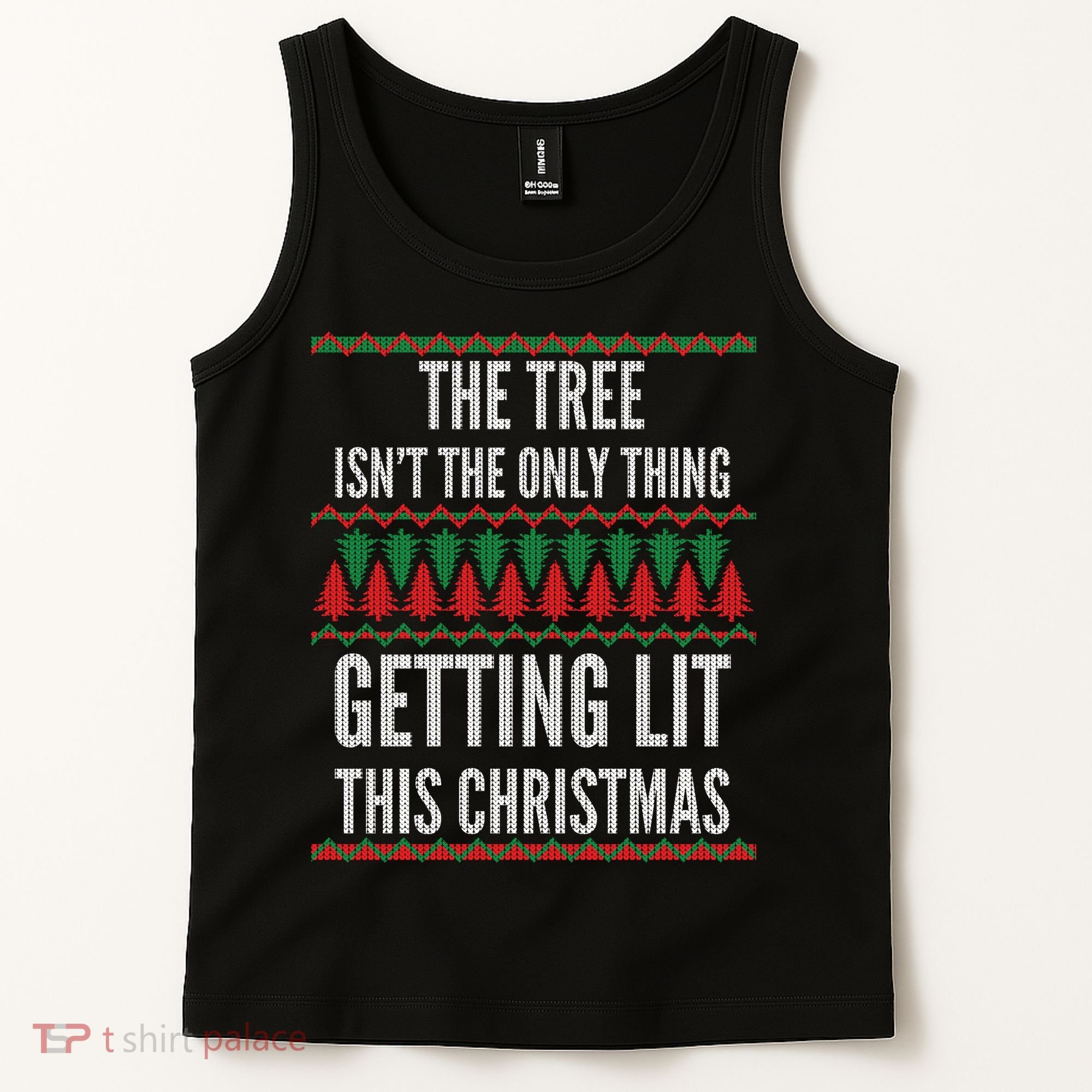 The Tree Isn't The Only Thing Getting Lit Ugly Christmas Tank Top