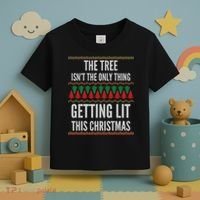 The Tree Isn't The Only Thing Getting Lit Ugly Christmas Toddler T-Shirt thumb 3