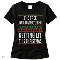 The Tree Isn't The Only Thing Getting Lit Ugly Christmas Women's T-Shirt thumb 0