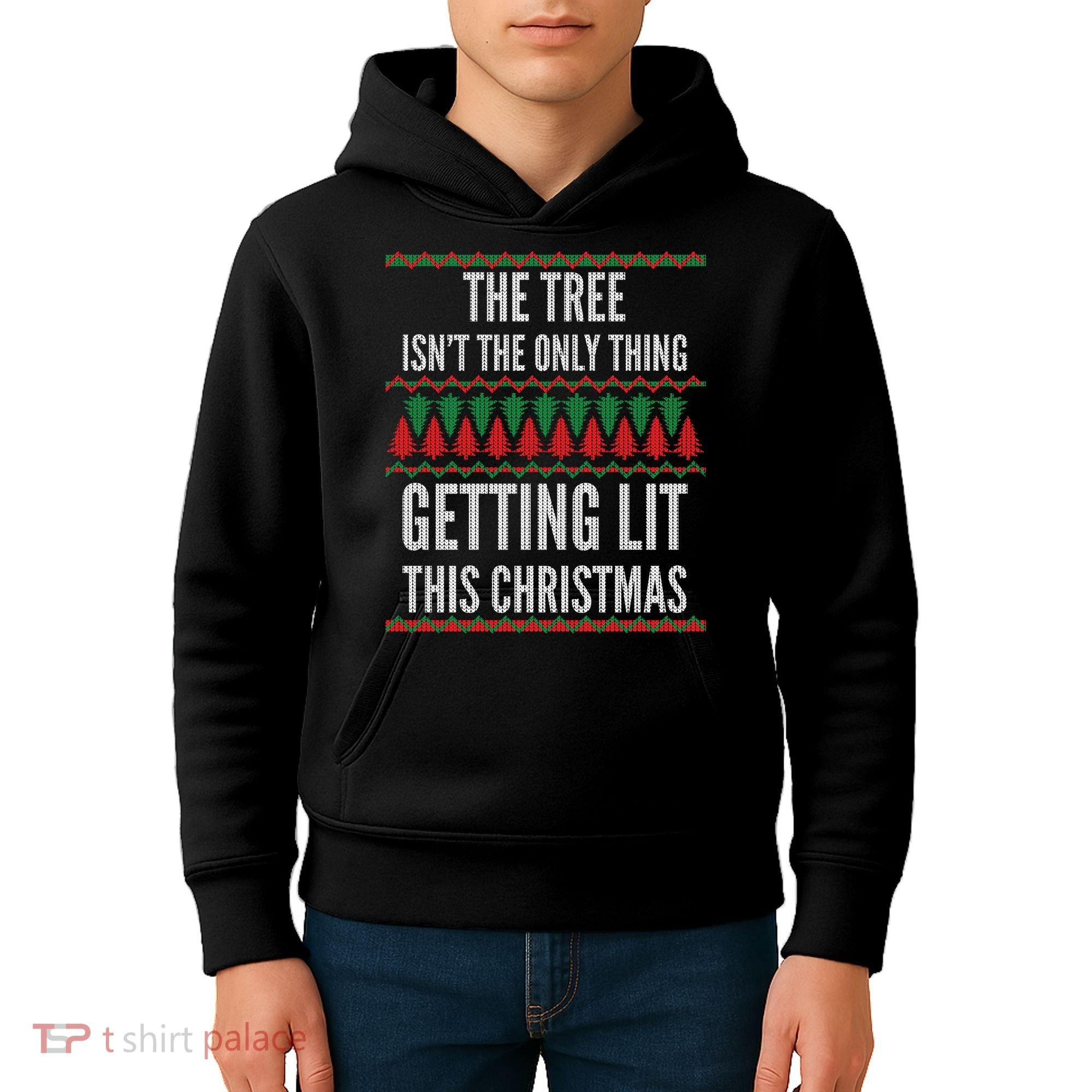 The Tree Isn't The Only Thing Getting Lit Ugly Christmas Kids Hoodie