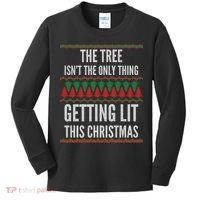 The Tree Isn't The Only Thing Getting Lit Ugly Christmas Kids Long Sleeve Shirt thumb 0