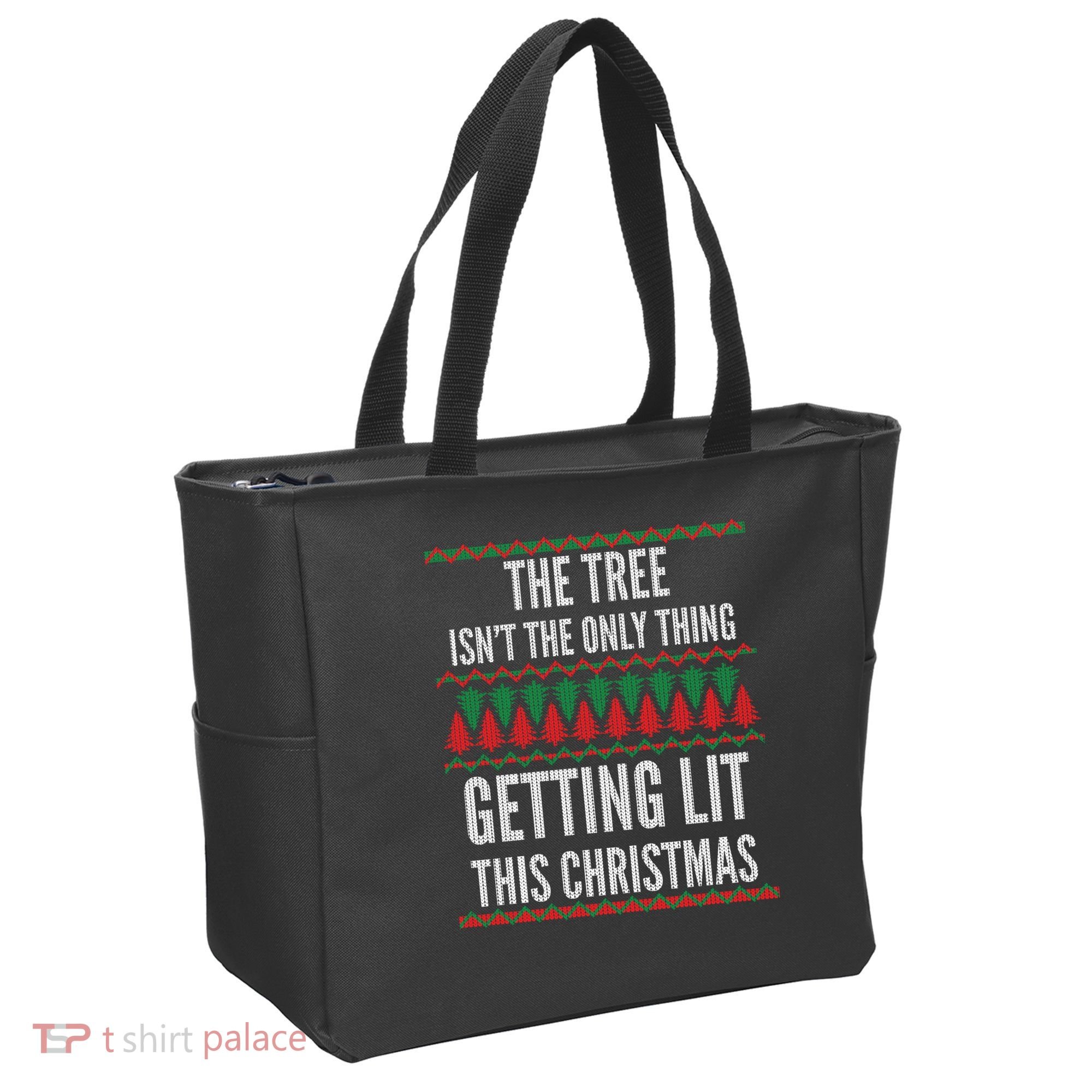 The Tree Isn't The Only Thing Getting Lit Ugly Christmas Tote Bag