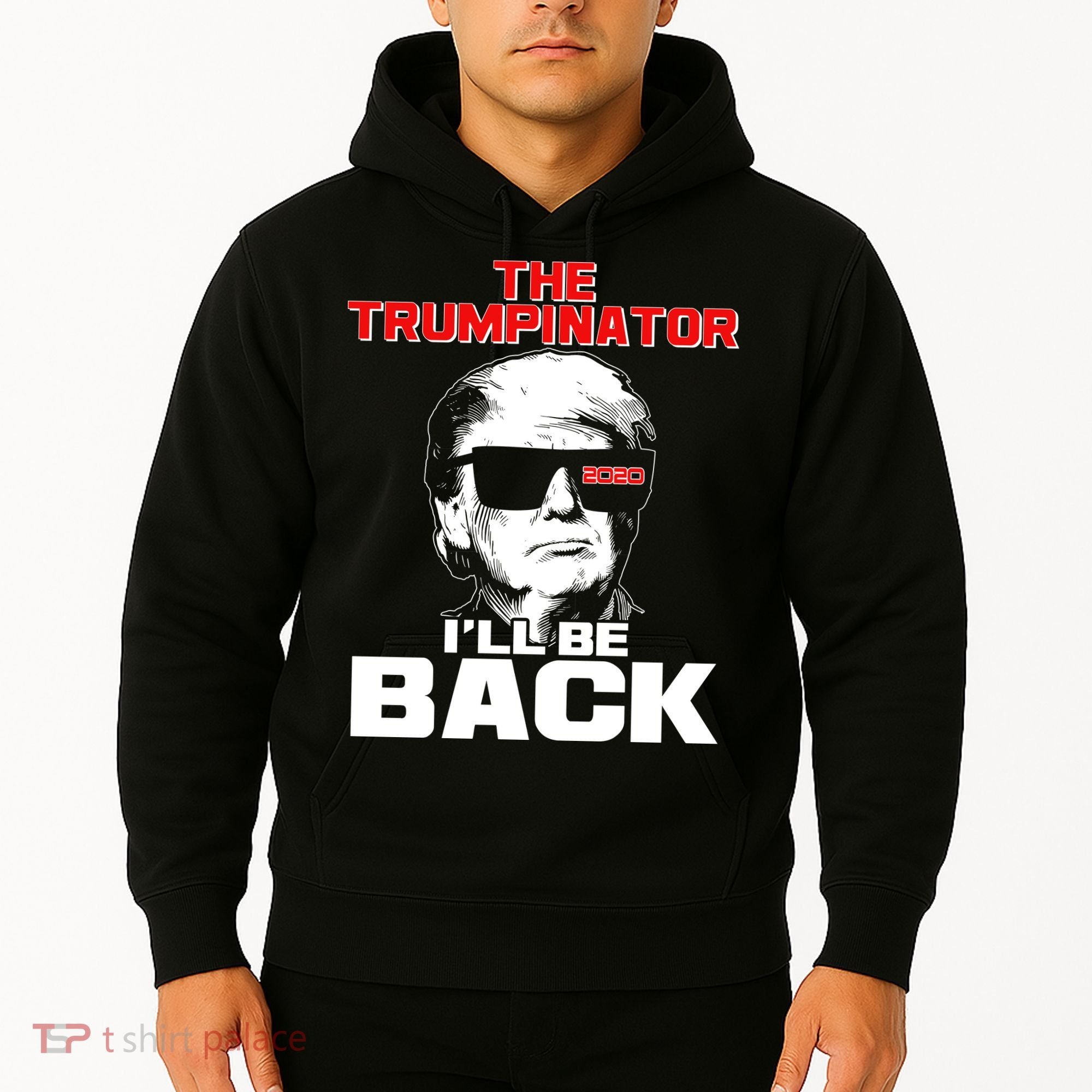 The Trumpinator I'll Be Back 2020 Hoodie