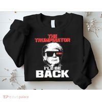 The Trumpinator I'll Be Back 2020 Sweatshirt thumb 2
