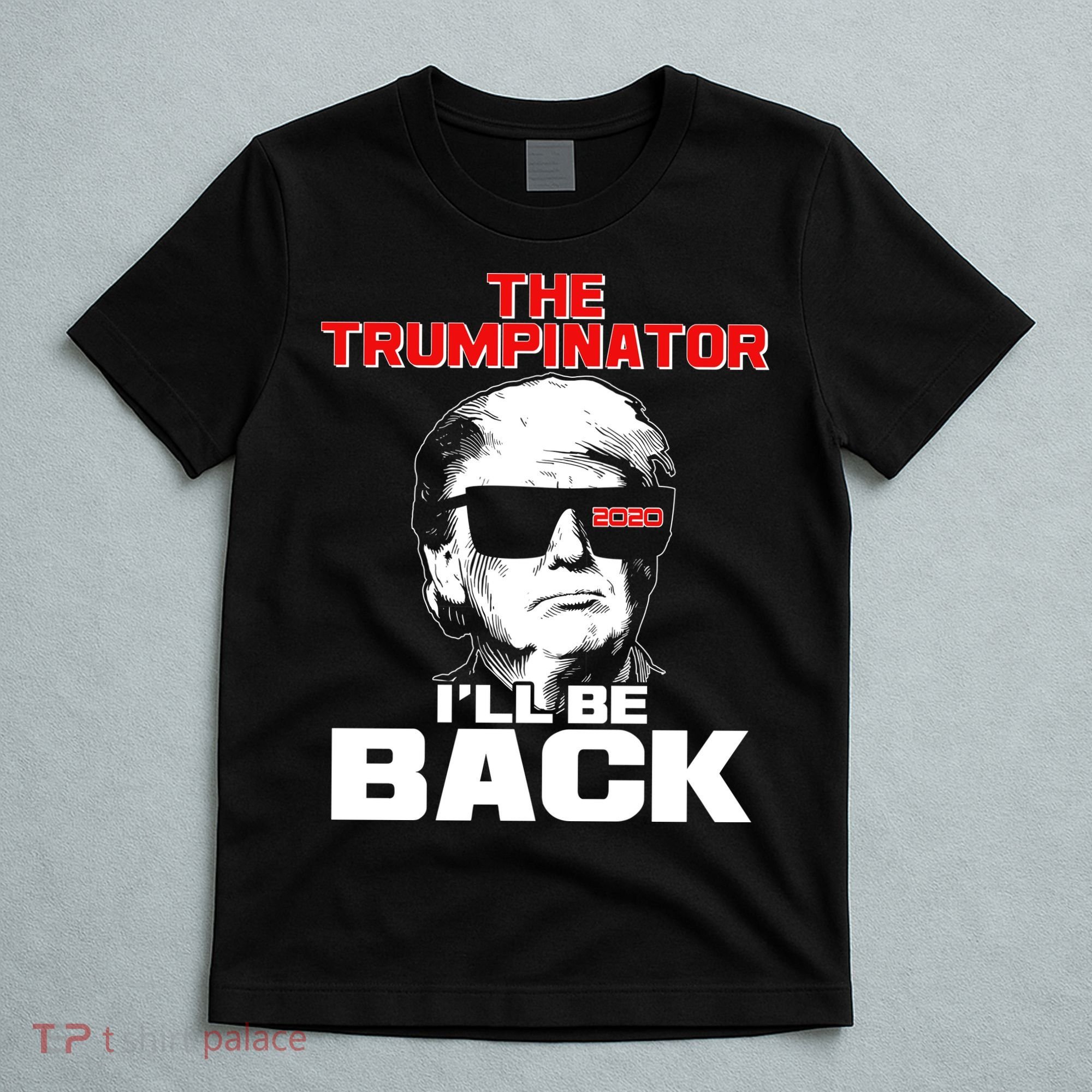 The Trumpinator I'll Be Back 2020 T-Shirt