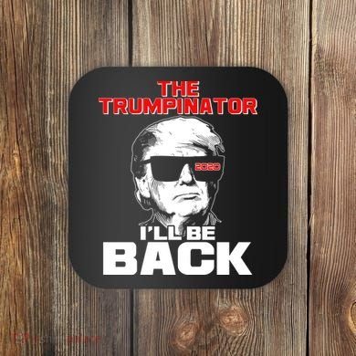 The Trumpinator I'll Be Back 2020 Coaster