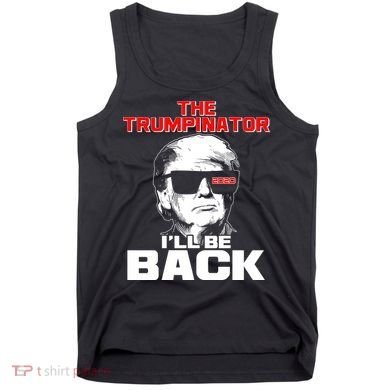 The Trumpinator I'll Be Back 2020 Tank Top