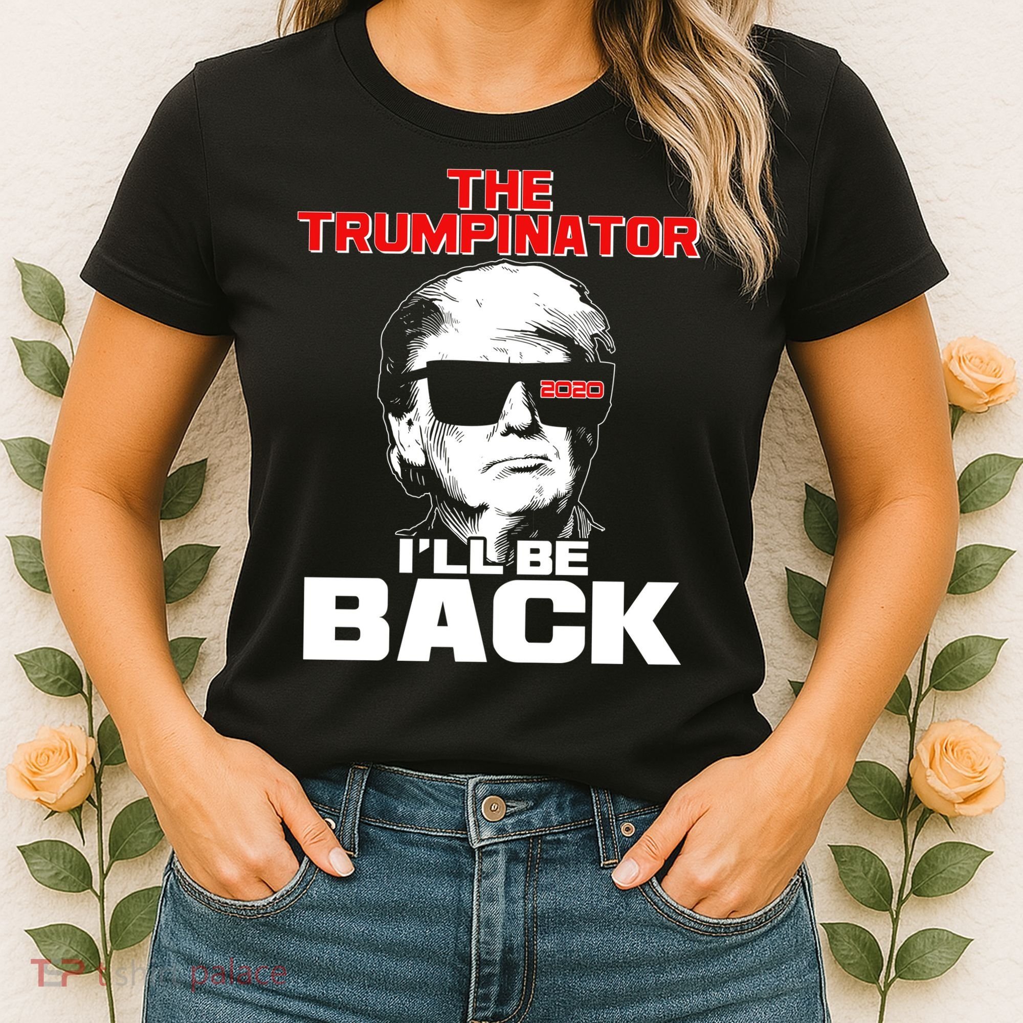 The Trumpinator I'll Be Back 2020 Women's T-Shirt