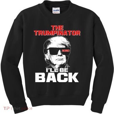 The Trumpinator I'll Be Back 2020 Kids Sweatshirt