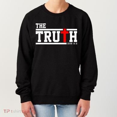 The Truth John 14:6 Jesus Christ Women's Sweatshirt
