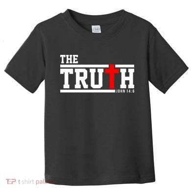 The Truth John 14:6 Jesus Christ Toddler T-Shirt