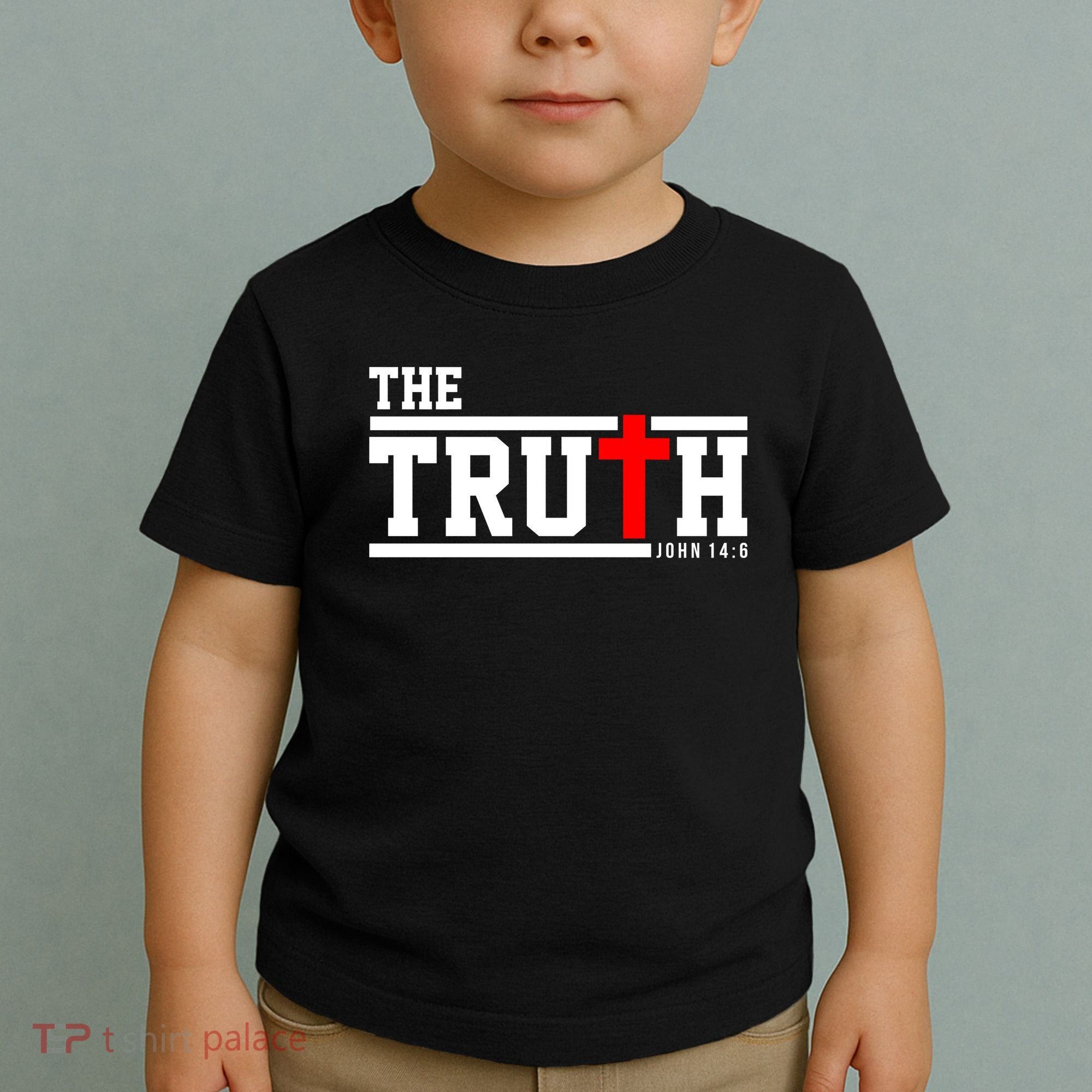 The Truth John 14:6 Jesus Christ Toddler T-Shirt